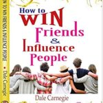 How to Win Friends and Influence People